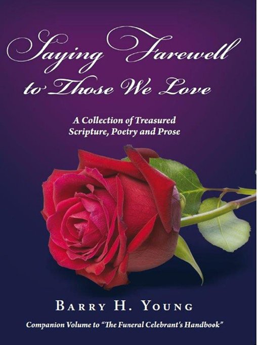 Title details for Saying Farewell to Those We Love by Barry H Young - Available